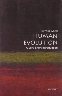 Human Evolution: A Very Short Introduction (Very Sho by Wood, Bernard 0192803603
