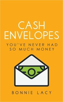Cash Envelopes: You've Never Had So Much Money (Paperback or Softback)