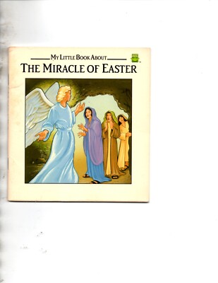 My Little Book About The Miracle of Easter by Etta G. Wilson