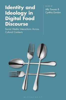Identity and Ideology in Digital Food Discourse: Social Media Interactions Acros