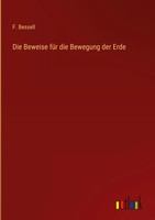 F. Bessell | Die Beweise FüR Die Bewegung Der Erde | Buch | Deutsch (2022)