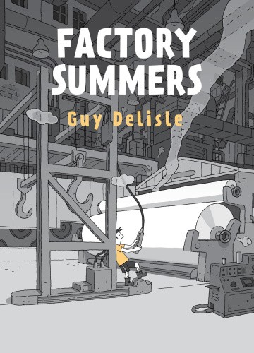 Factory Summers by Guy Delisle [Hardback]
