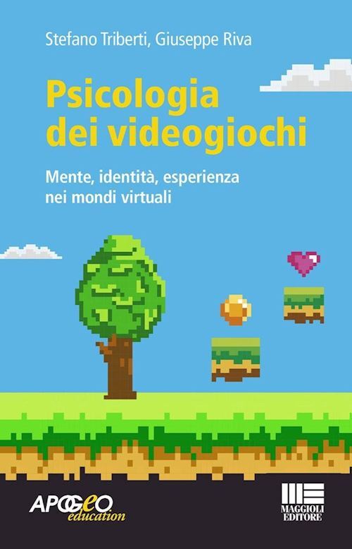 PSICOLOGIA DEI VIDEOGIOCHI. MENTE, IDENTITA', ESPERIENZA NEI MONDI VIRTUALI  -
