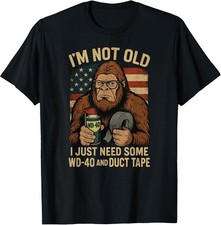 Funny Birthday T-Shirt - "I'm Not Old, Just Need WD-40" with Bigfoot