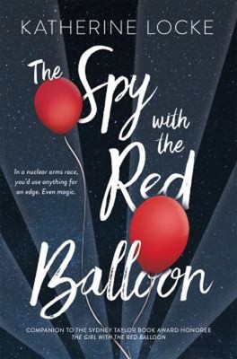 The Spy with the Red Balloon Paperback Katherine Locke