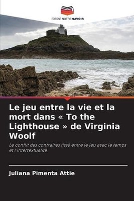 Le jeu entre la vie et la mort dans To the Lighthouse de Virginia Woolf by Julia