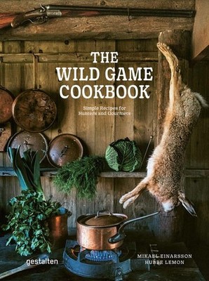 The Wild Game Cookbook. Simple Recipes for Hunters and Gourmets. Sprache: Englis