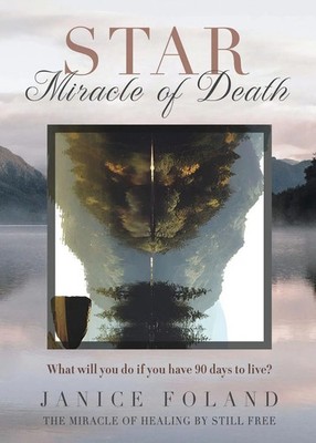 STAR Miracle of Death | What will you do if you have 90 days to live? | Foland