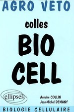 Colles Bio Cell. Préparation aux oraux des concours Agro Véto, biologie cellulai