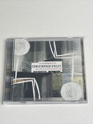 True Love Waits  Christopher O'Riley Plays Radiohead CD