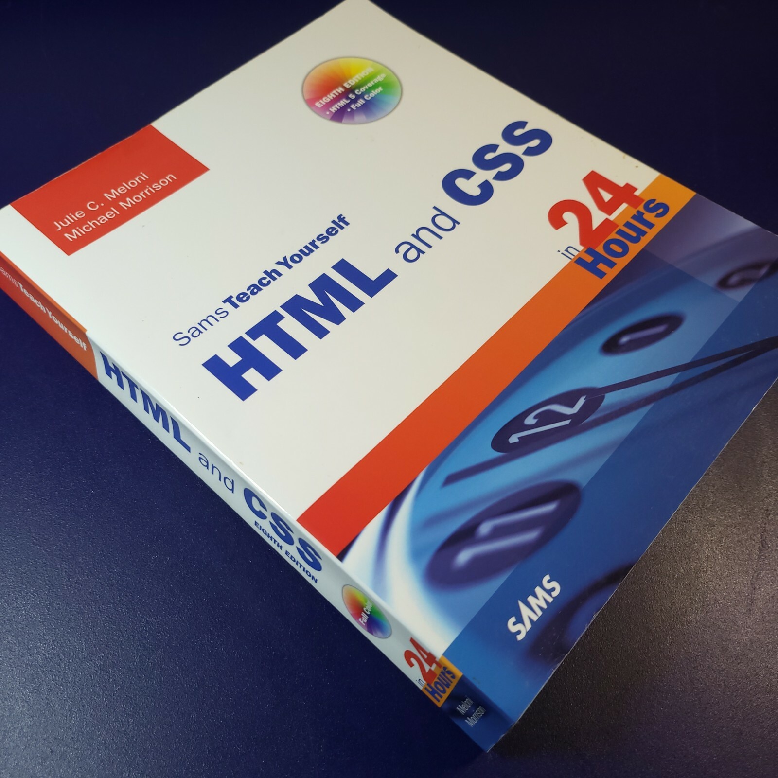 Teach Yourself HTML and CSS in 24 Hours  (Includes New HTML 5 Coverage) Sams
