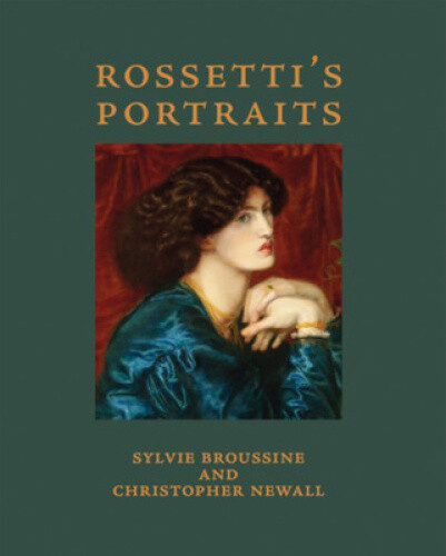 Newall, C: Rossetti's Portraits by Newall, Christopher