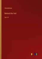 Anonymous | Behind The Veil | Taschenbuch | Englisch (2022) | Vol. III