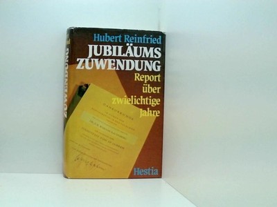 Jubiläumszuwendung. Report über zwielichtige Jahre Report über zwielichtige Jahr