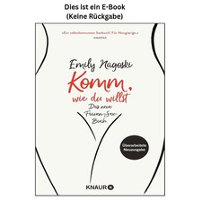 Emily Nagoski Komm, wie du willst: Das neue F...