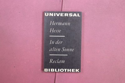 409363 Hermann Hesse IN DER ALTEN SONNE Verlag Philipp Reclam jun. und andere