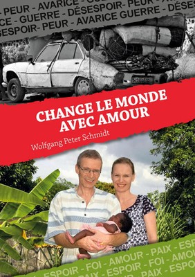 Change le monde avec Amour | Wolfgang Peter Schmidt | Taschenbuch | Französisch