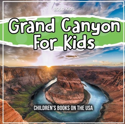 GRAND CANYON FOR KIDS: KINDERBÜCHER von KIDS,BOLD (Taschenbuch) (9781071709993)
