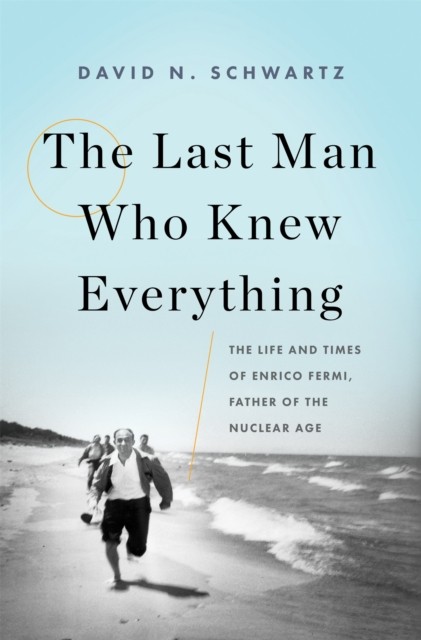 The Last Man Who Knew Everything by David N. Schwartz (Hardback Book)