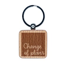 Change of Plans Text Engraved Wood Square Keychain Tag Charm
