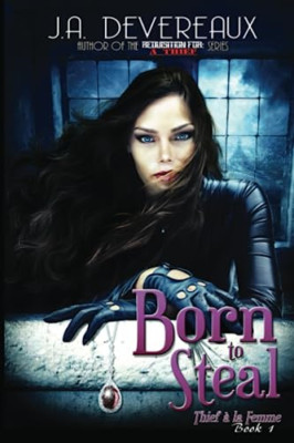Born to Steal: (Thief A La Femme Book 1) -  NEW J a Devereaux 2018