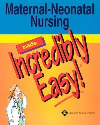 Maternal-Neonatal Nursing Made Incredibly Easy - paperback Springhouse