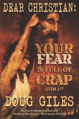 Dear Christian Your Fear Is Full of Crap