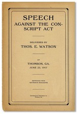 Thomas E. Watson SPEECH AGAINST THE CONSCRIPT ACT 1st ed 1917 Georgia Populist