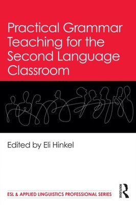Practical Grammar Teaching for the Second Language  by Eli Hinkel PAPERBACK