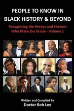 People to Know in Black History & Beyond: Recognizing the Heroes and Sheroes Who