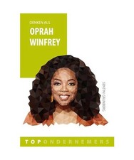 Denken als Oprah Winfrey: Topondernemers, Grunberg, Sentini