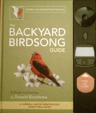 The Backyard Birdsong Guide: Eastern and Central North America, A Guide to L...