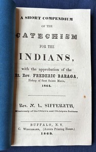 Ottawa Catechism for the Indians by Rev NL Sifferath * Frederic Baraga * 1869