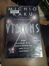 Visions : How Science Will Revolutionize the ...