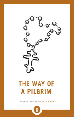 Thumbnail - The Way Of A Pilgrim (shambhala Pocket Library) By Savin, Olga