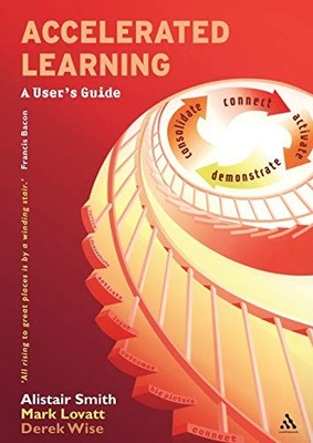 Accelerated Learning: A User's Guide (Accelerated L by Alistair Smith 1855391503