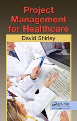 Project Management for Healthcare (ESI International Project Management  - GOOD
