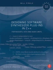 Designing Software Synthesizer Plug-Ins in C++: For RackAFX, VST3, and Audio...