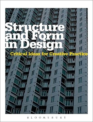 Structure and Form in Design: Critical Ideas for Crea by Michael Hann 1847887422