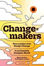 Changemakers: Hoe leiders verandering kunnen vormgeven in een waanzinnig complexe wereld