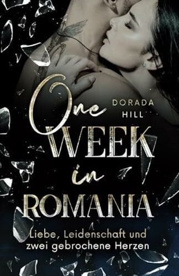 One week in Romania: Liebe, Leidenschaft und zwei Buch Independently published