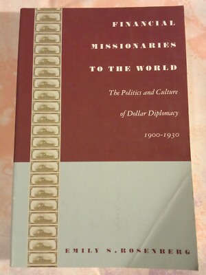 American Encounters/Global Interactions Ser.: Financial Missionaries to the...