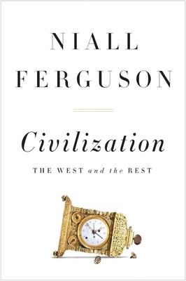 Civilization: The West and the Rest - hardcover Ferguson, Niall