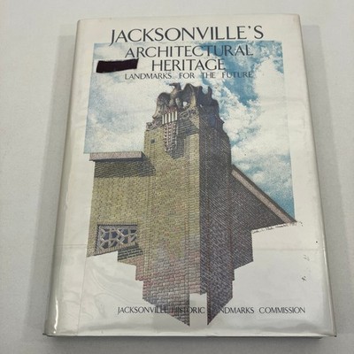 Jacksonville's Architectural Heritage Ex-Library 1st Edition Vintage 1989 HCDJ