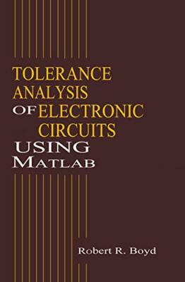 Toleranzanalyse elektronischer Schaltungen mit MATLAB von Robert Boyd...