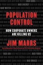 Population Control: How Corporate Owners Are Killing Us, Marrs, Jim, 97800623598