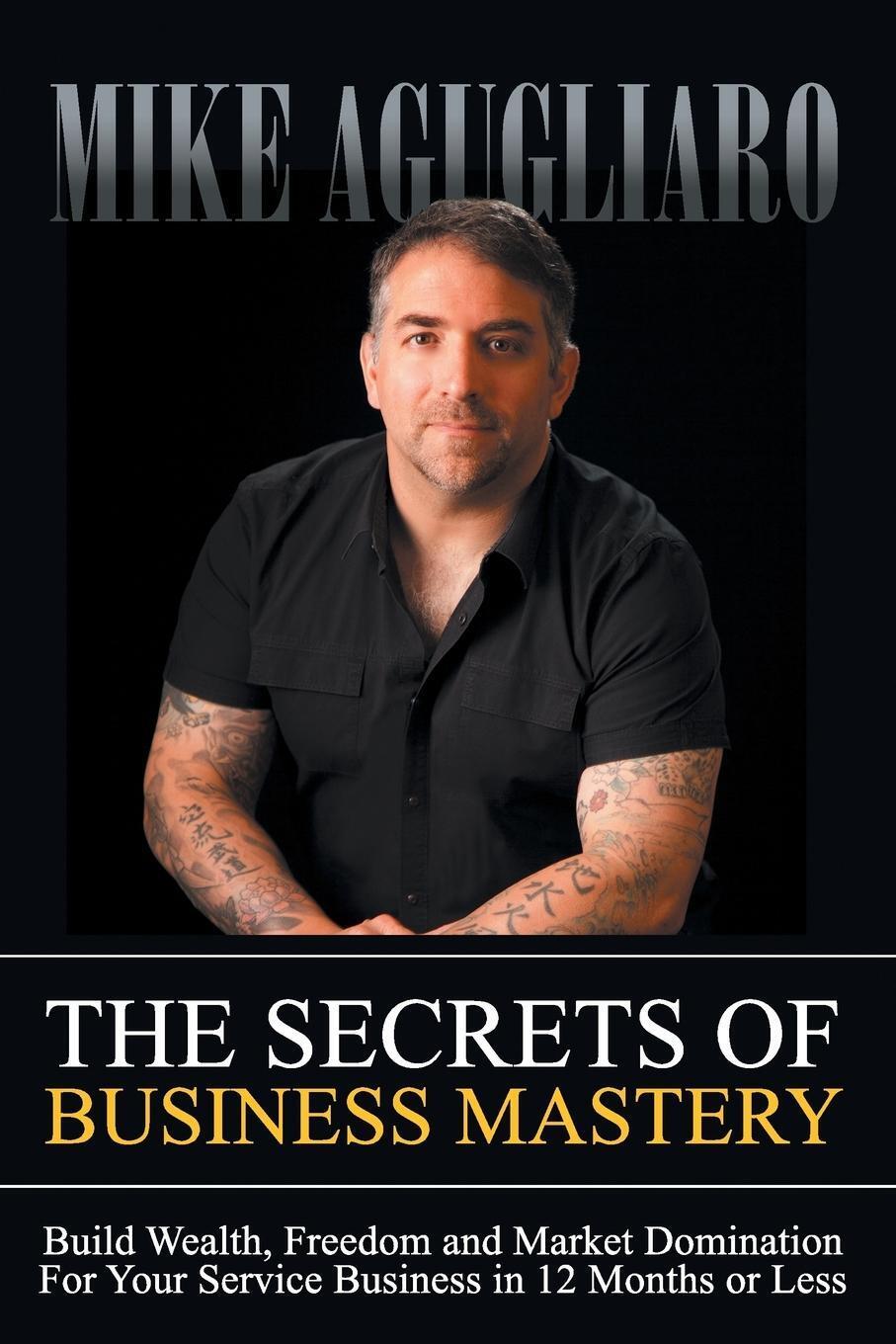Thumbnail - Mike Agugliaro | The Secrets Of Business Mastery | Taschenbuch |