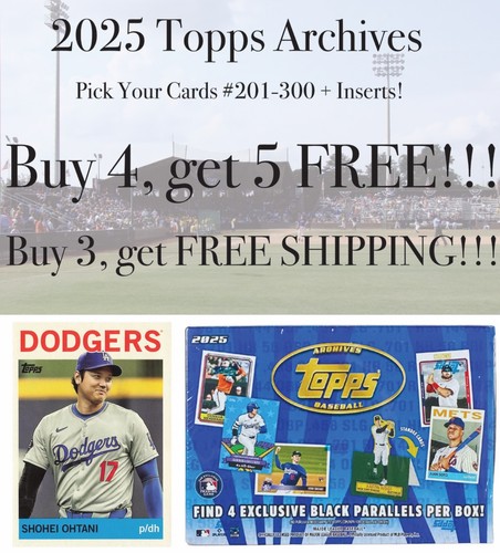2025 Topps Archives - Pick Your Cards #201-300 + Inserts - BUY 4, GET 5 FREE!!!