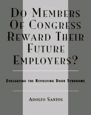 Do Members of Congress Reward Their Future Employers? : Evaluating the Revolving