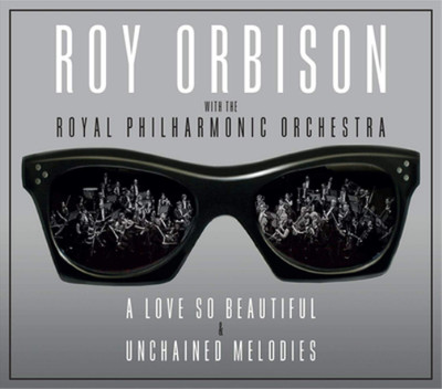 Roy Orbison A Love So Beautiful/Unchained Melodies (CD) Album